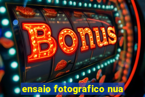 ensaio fotografico nua